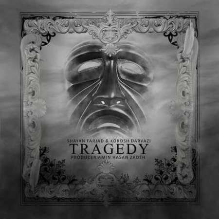 Shayan Farjad Ft Korosh Darvazi – Tragedy